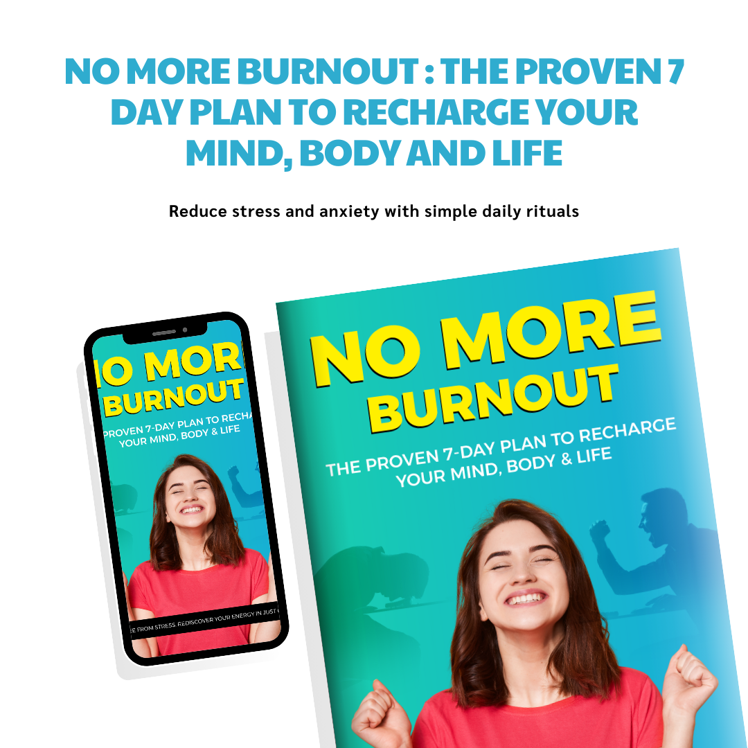 No More Burnout – The Proven 7-Day Plan to Recharge Your Mind, Body & Life | Stress Relief & Self-Help Ebook